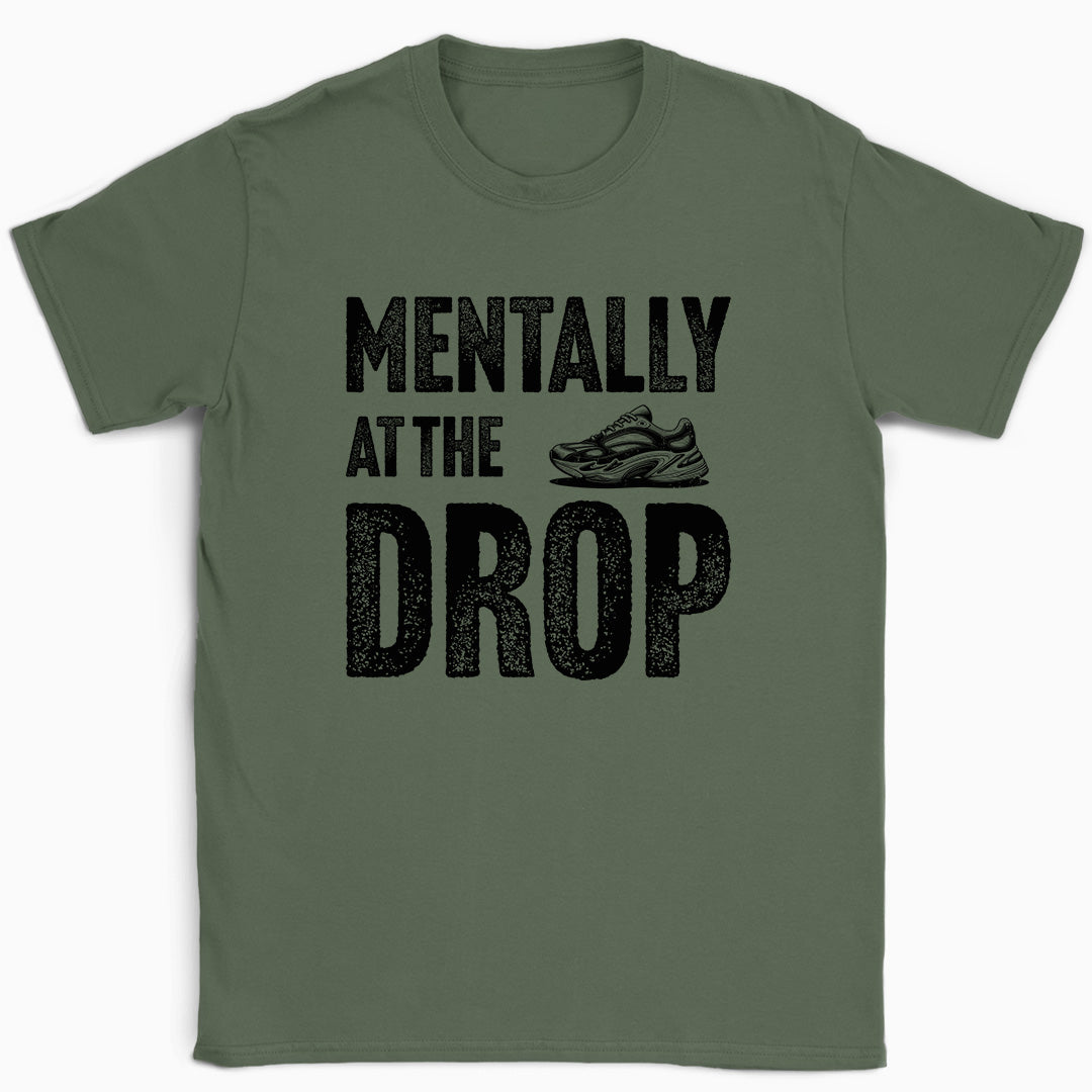 Mentally At The Drop T-Shirt