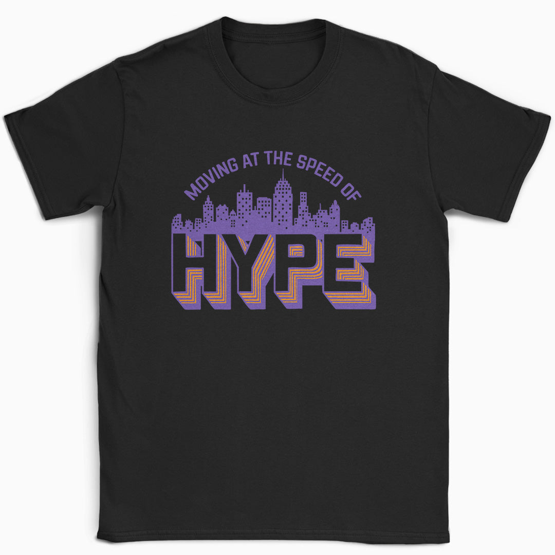 Moving at the Speed of Hype T-Shirt