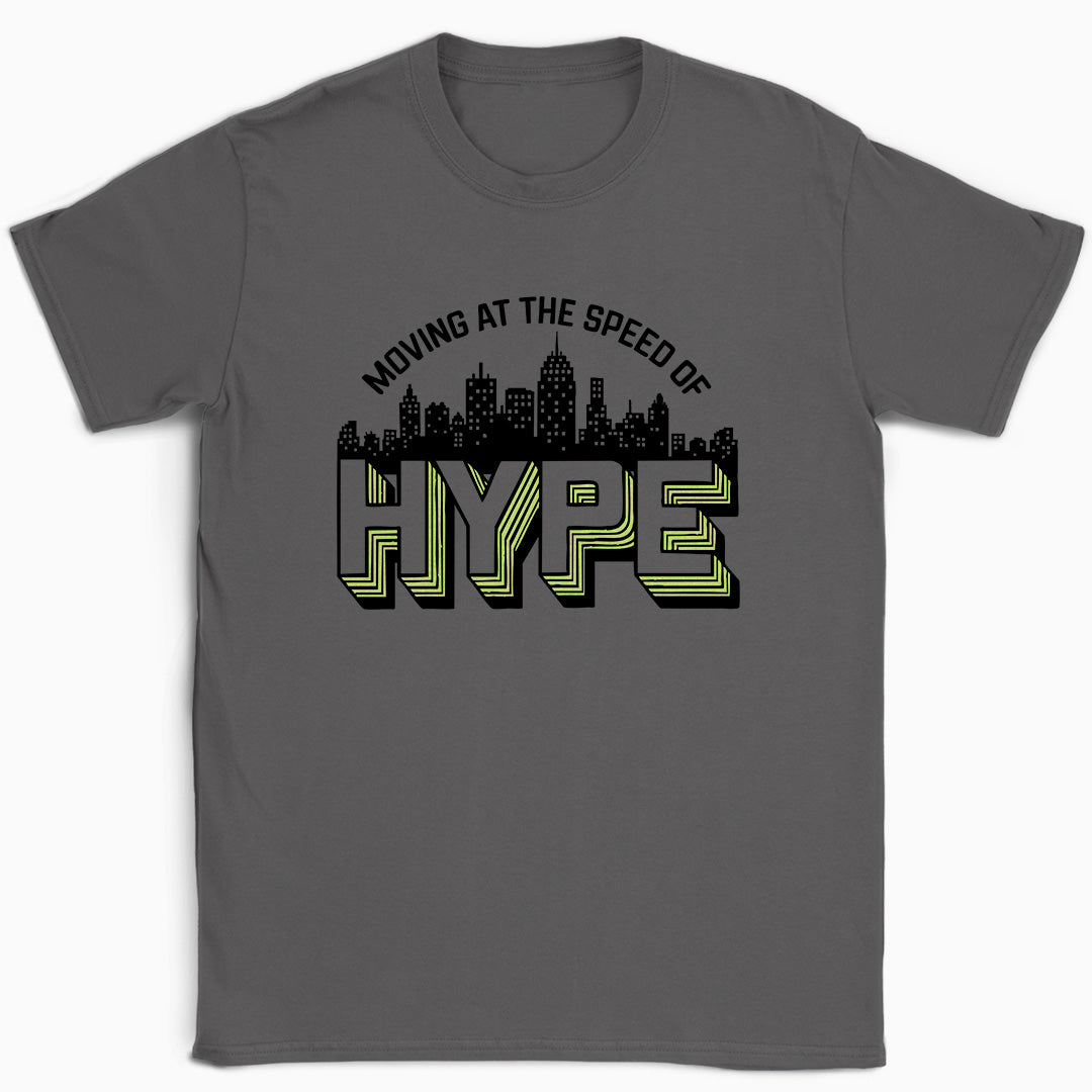 Moving at the Speed of Hype T-Shirt