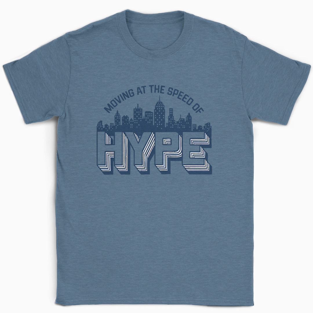 Moving at the Speed of Hype T-Shirt