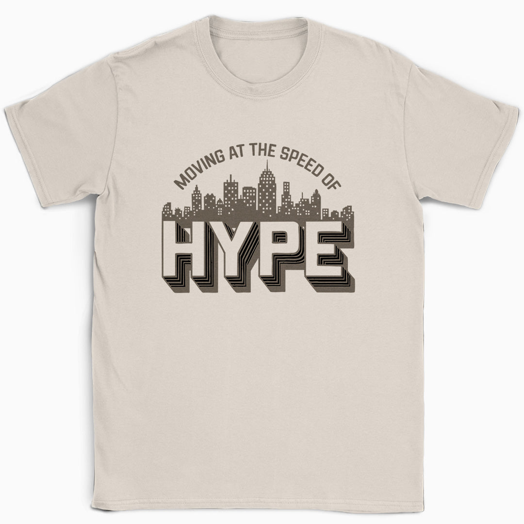 Moving at the Speed of Hype T-Shirt