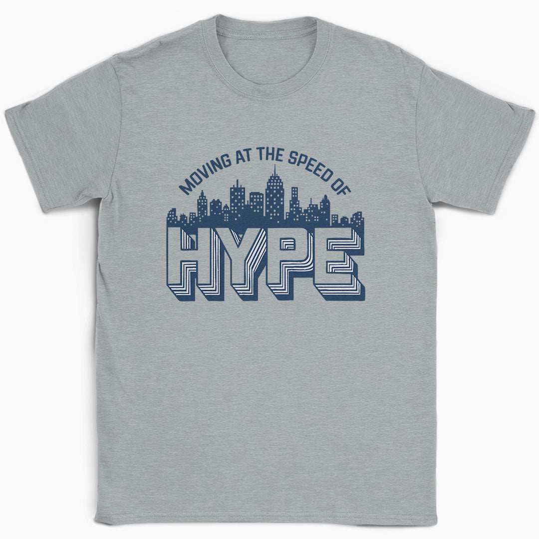 Moving at the Speed of Hype T-Shirt