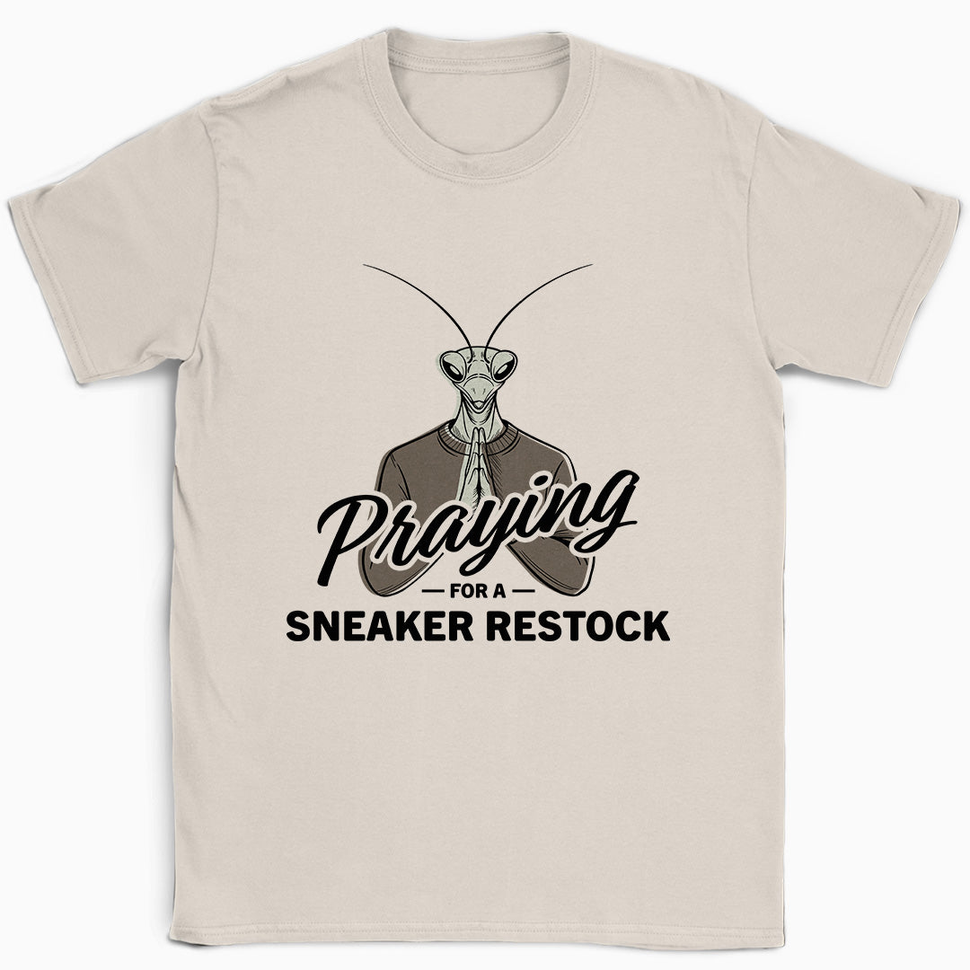 Praying For A Sneaker Restock T-Shirt