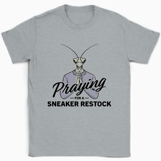 Praying For A Sneaker Restock T-Shirt