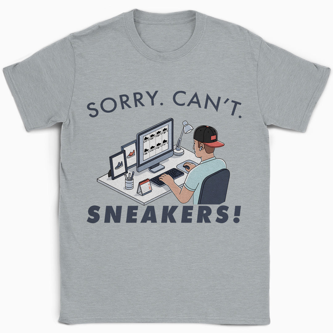 Sorry. Can't. Sneakers! T-Shirt