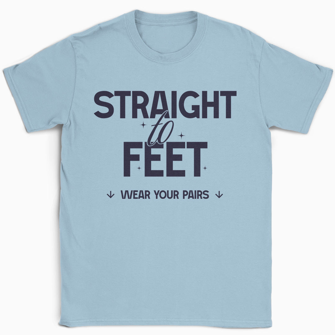 Straight to Feet T-Shirt
