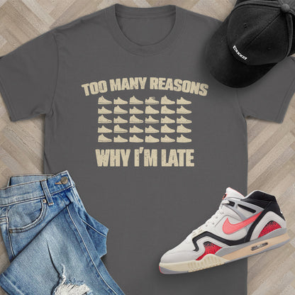 Too Many Reasons Why I'm Late T-Shirt