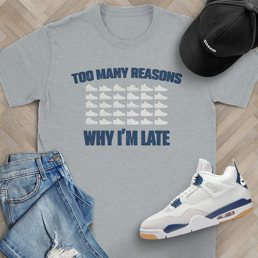 Too Many Reasons Why I'm Late T-Shirt