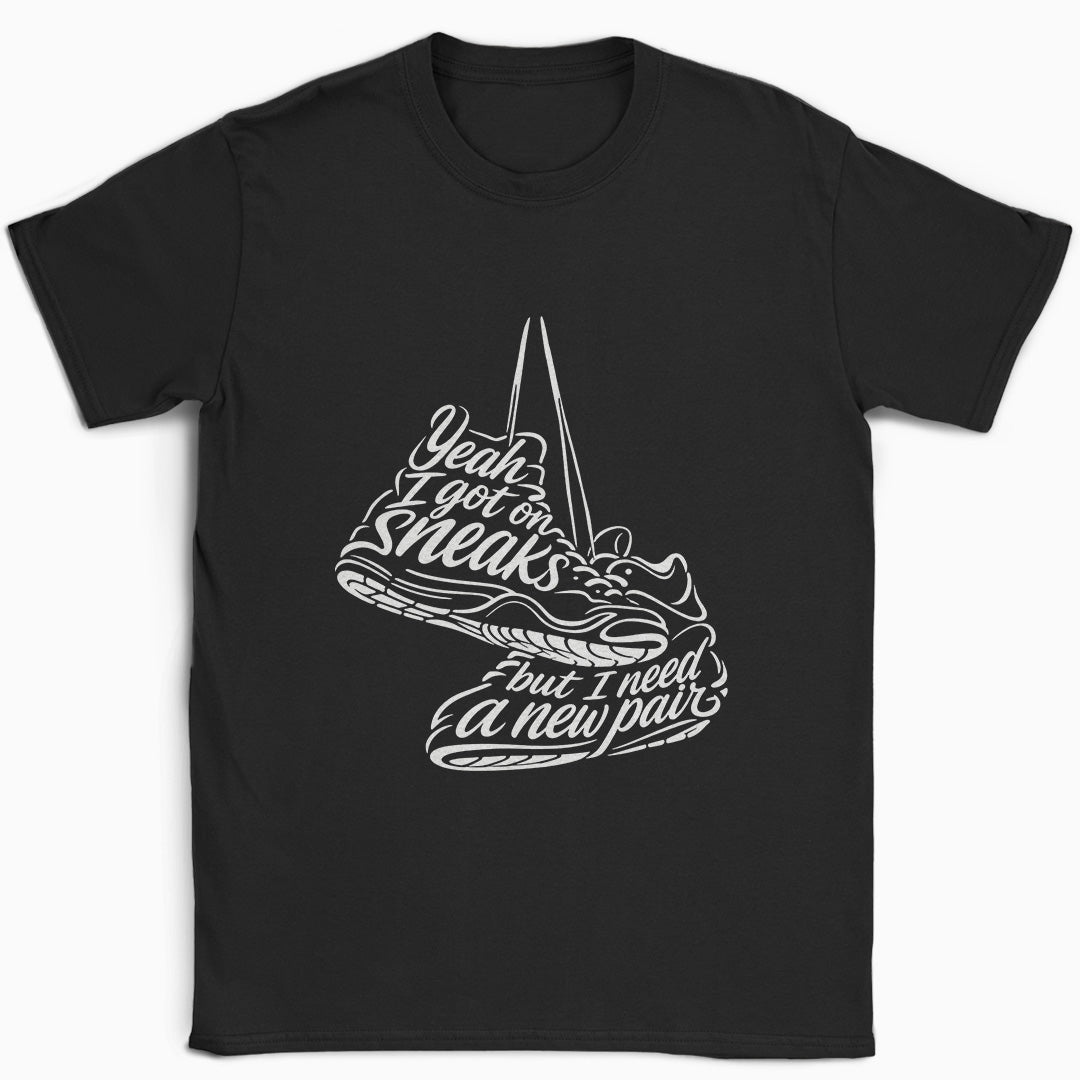 Yeah I Got on Sneaks T-Shirt