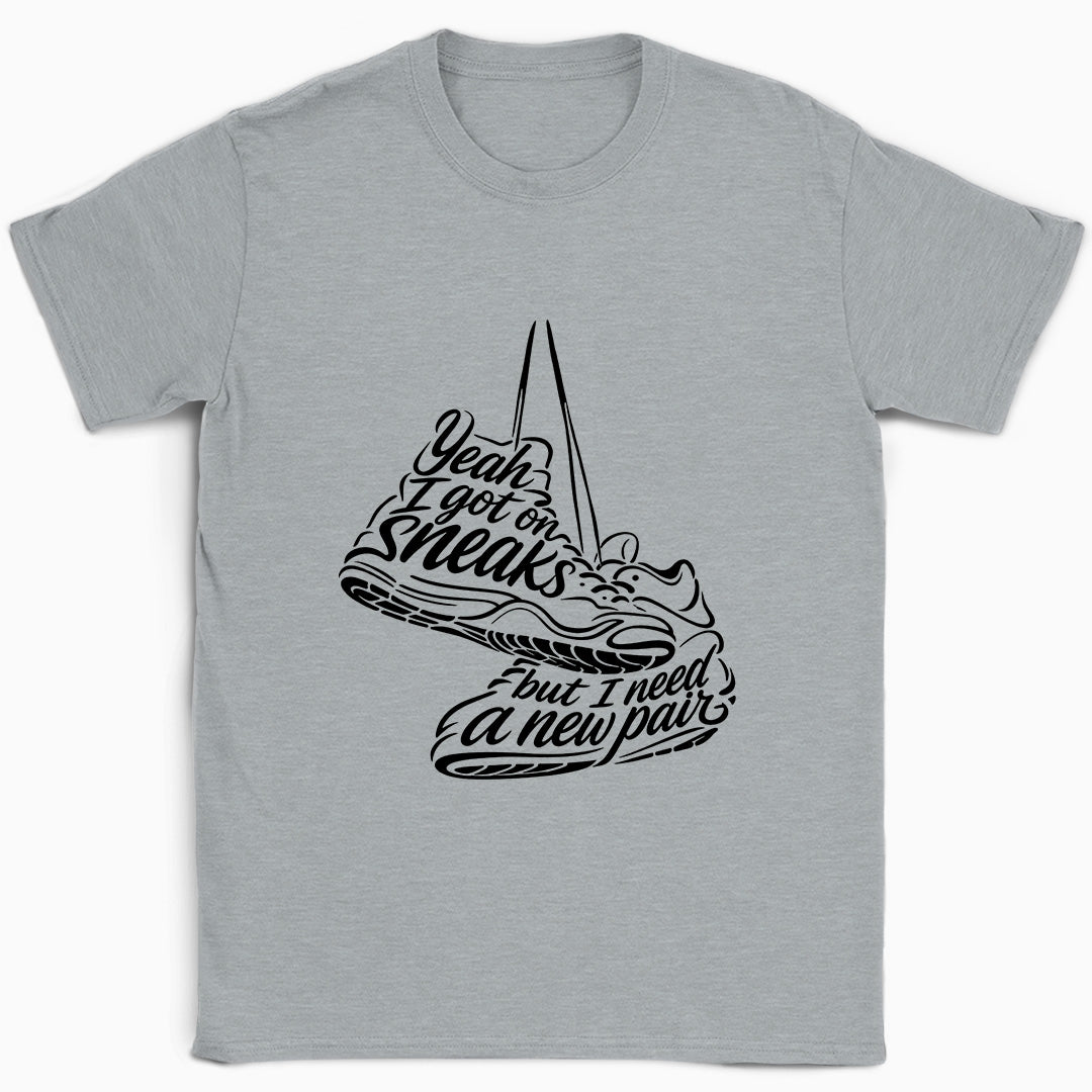 Yeah I Got on Sneaks T-Shirt