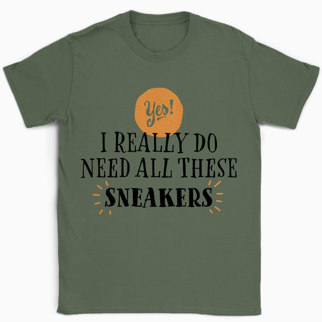 Yes I Need These Sneakers T-Shirt